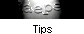 Tips